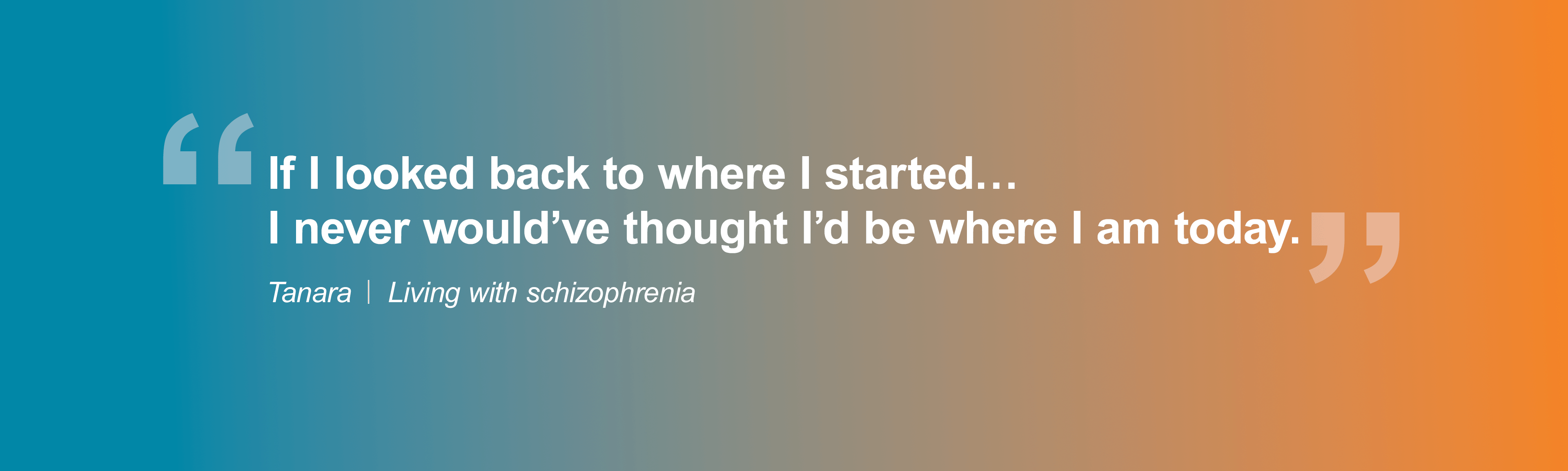 "If I looked back to where I started … I never would've thought I'd be where I am today" quote, banner